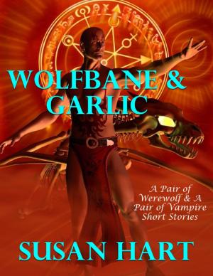 Cover of the book Wolfbane & Garlic: A Boxed Set of Four Paranormal Short Stories by Nikitah