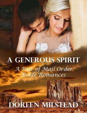 Cover of the book A Generous Spirit: A Pair of Mail Order Bride Romances by Virgil Debique