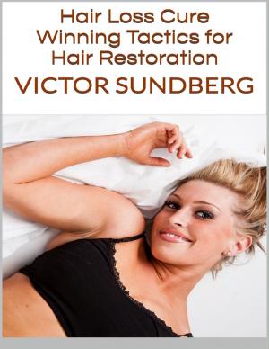 Cover of the book Hair Loss Cure: Winning Tactics for Hair Restoration by Scott Casterson