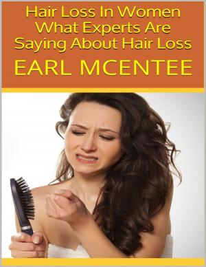 bigCover of the book Hair Loss In Women: What Experts Are Saying About Hair Loss by 
