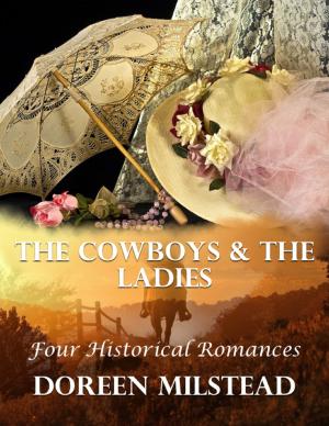 Cover of the book The Cowboys & the Ladies: Four Historical Romances by Sky Aldovino
