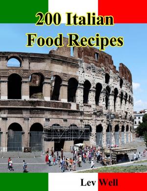 Cover of the book 200 Italian Food Recipes by Israel Moor--X Bey-El