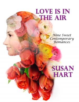 bigCover of the book Love Is In the Air: Nine Sweet Contemporary Romances by 