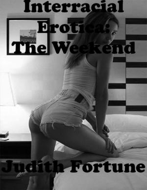 Cover of the book Interracial Erotica: The Weekend by William Butler Yeats