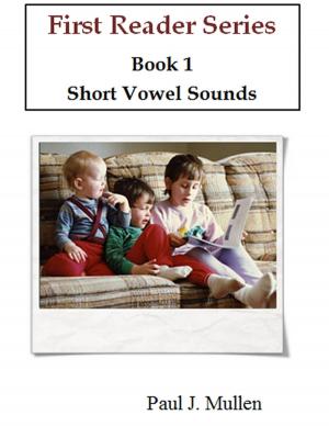 Cover of the book First Reader Series: Short Vowel Sounds by Tina Long