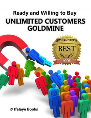 Cover of the book Unlimited Customers Goldmine by Surazeus Astarius