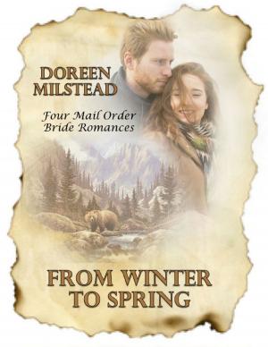Cover of the book From Winter to Spring: Four Mail Order Bride Romances by Susan Mallery