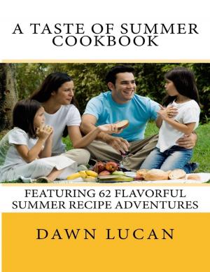 Book cover of A Taste of Summer: 62 Flavorful Recipes