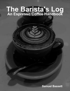 Cover of the book The Baristas Log by Ashley Lytle