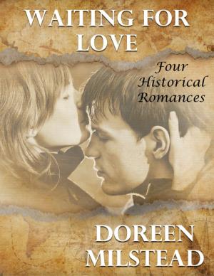 Cover of the book Waiting for Love: Four Historical Romances by Daniel Hadler