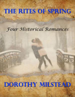 Cover of the book The Rites of Spring: Four Historical Romances by Wim van den Dungen