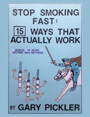 Cover of the book Stop Smoking Fast: 15 Ways That Actually Work. by John B. Bolton