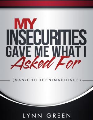 Cover of the book My Insecurities Gave Me What I Asked For by Shara Azod
