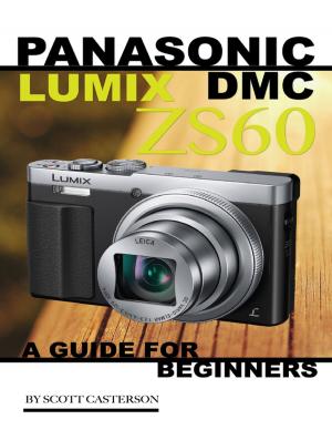 Cover of Panasonic Lumix Dmc Zs60: A Guide for Beginners