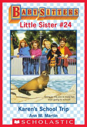 Cover of the book Karen's School Trip (Baby-Sitters Little Sister #24) by Paula Danziger, Ann M. Martin