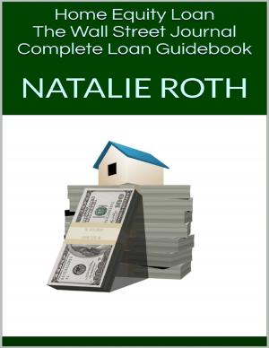 bigCover of the book Home Equity Loan: The Wall Street Journal Complete Loan Guidebook by 