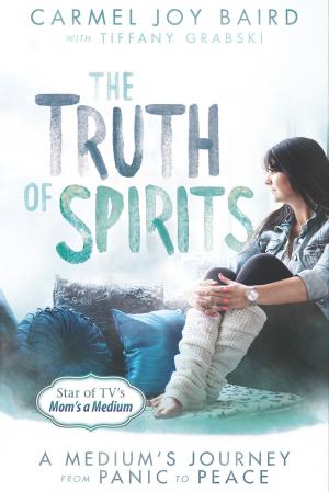 Cover of the book The Truth of Spirits by Brian L. Weiss, M.D.