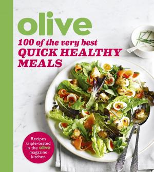 bigCover of the book Olive: 100 of the Very Best Quick Healthy Meals by 