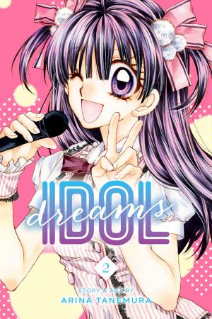 Cover of the book Idol Dreams, Vol. 2 by Tsugumi Ohba