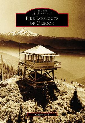 Cover of the book Fire Lookouts of Oregon by Barney Blalock
