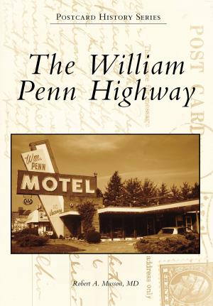 Cover of the book The William Penn Highway by Jeffrey Adams