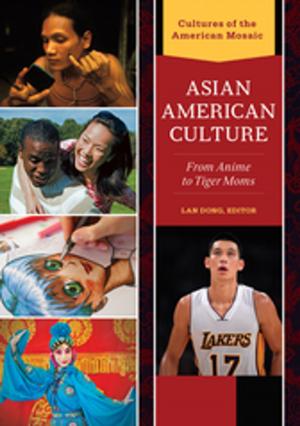 Cover of Asian American Culture: From Anime to Tiger Moms [2 volumes]