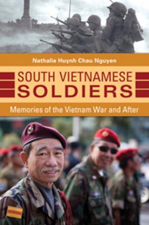 Cover of the book South Vietnamese Soldiers: Memories of the Vietnam War and After by Paul J. Springer