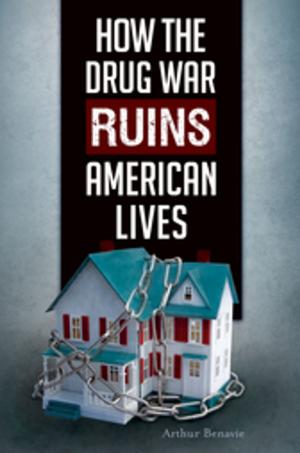 Cover of the book How the Drug War Ruins American Lives by Daisy Porter-Reynolds