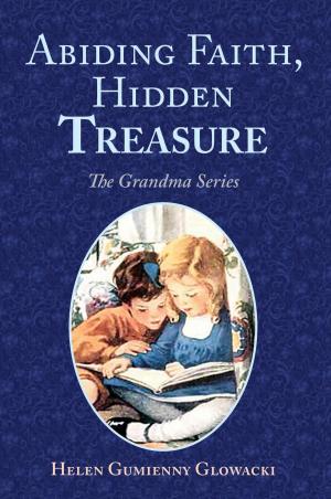 Cover of the book Abiding Faith, Hidden Treasure by Vivien Wilson