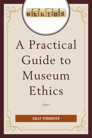 Cover of the book A Practical Guide to Museum Ethics by Douglas A. Yates