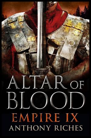 Cover of the book Altar of Blood: Empire IX by Stephen Leather