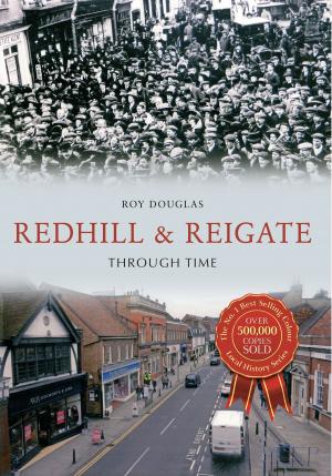 Book cover of Redhill & Reigate Through Time
