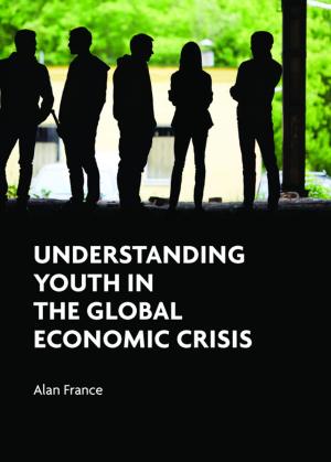 Cover of the book Understanding youth in the global economic crisis by Dickinson, Helen, Glasby, Jon
