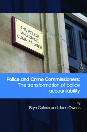 Cover of the book Police and Crime Commissioners by Alam, Yunis, Husband, Charles