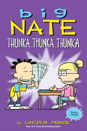 Cover of the book Big Nate: Thunka, Thunka, Thunka by The Awkward Yeti, Nick Seluk