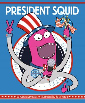Cover of the book President Squid by Mark Frauenfelder