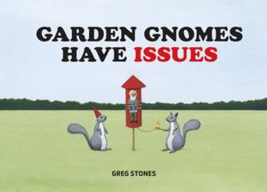 Cover of the book Garden Gnomes Have Issues by Stefan Page