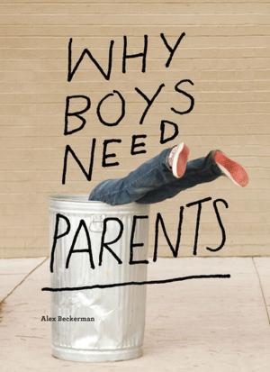 Cover of the book Why Boys Need Parents by Kate Messner
