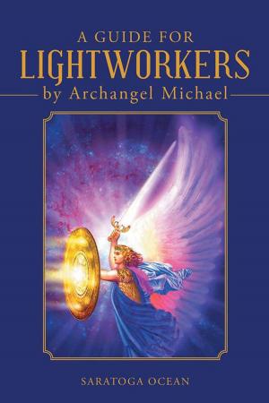 Cover of the book A Guide for Lightworkers by Archangel Michael by Dawn Krohberger