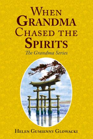 Cover of the book When Grandma Chased The Spirits by Helen Guimenny Glowacki