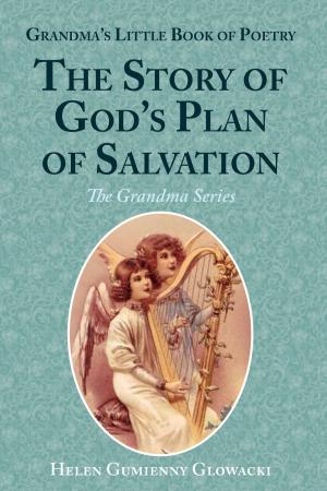 Cover of the book Grandma's Little Book of Poetry: The Story of God's Plan of Salvation by Cleave Bourbon