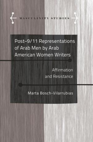 Cover of the book Post-9/11 Representations of Arab Men by Arab American Women Writers by 