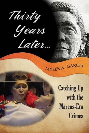 Cover of the book Thirty Years Later . . . Catching Up with the Marcos-Era Crimes by Marivic V. Manalo and Romeo G. Manalo