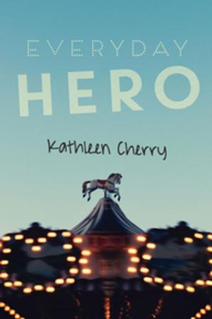 Cover of the book Everyday Hero by Monique Polak