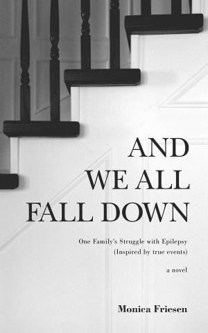 Cover of the book And We All Fall Down by Mario G. Patenaude