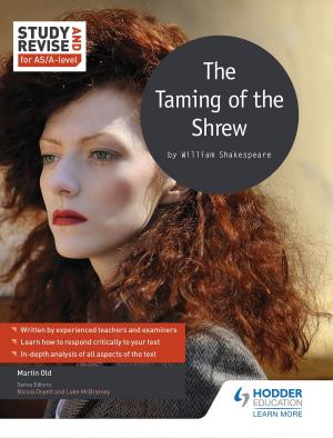 Cover of the book Study and Revise for AS/A-level: The Taming of the Shrew by Tim Jenner, David Ferriby, Simon Beale