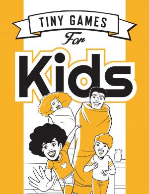 Cover of the book Tiny Games for Kids by Bernadina Laverty, Catherine Reay