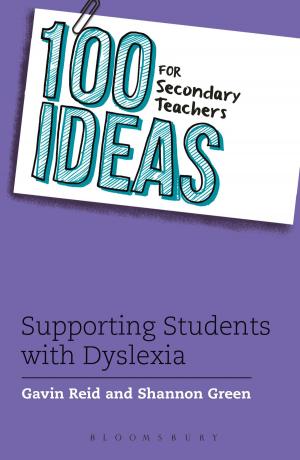 Cover of the book 100 Ideas for Secondary Teachers: Supporting Students with Dyslexia by 