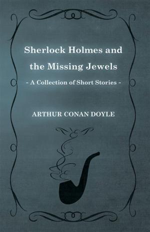 Cover of the book Sherlock Holmes and the Missing Jewels (A Collection of Short Stories) by Gledé Browne Kabongo
