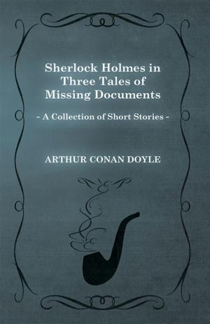 Book cover of Sherlock Holmes in Three Tales of Missing Documents (a Collection of Short Stories)